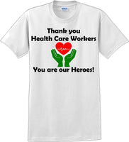 
              Thank you Health Care Workers You are our Heroes T-Shirt- Essential Worker Shirt
            