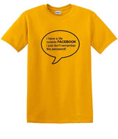 
              Social Media - Life Outside Facebook Password - Fun shirt - T-shirt TSM08
            