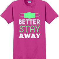 Better Stay Away - Funny/Humor T-shirt
