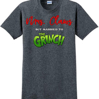 Mrs Claws but married to the - Christmas Day T-Shirt - 12 color choices