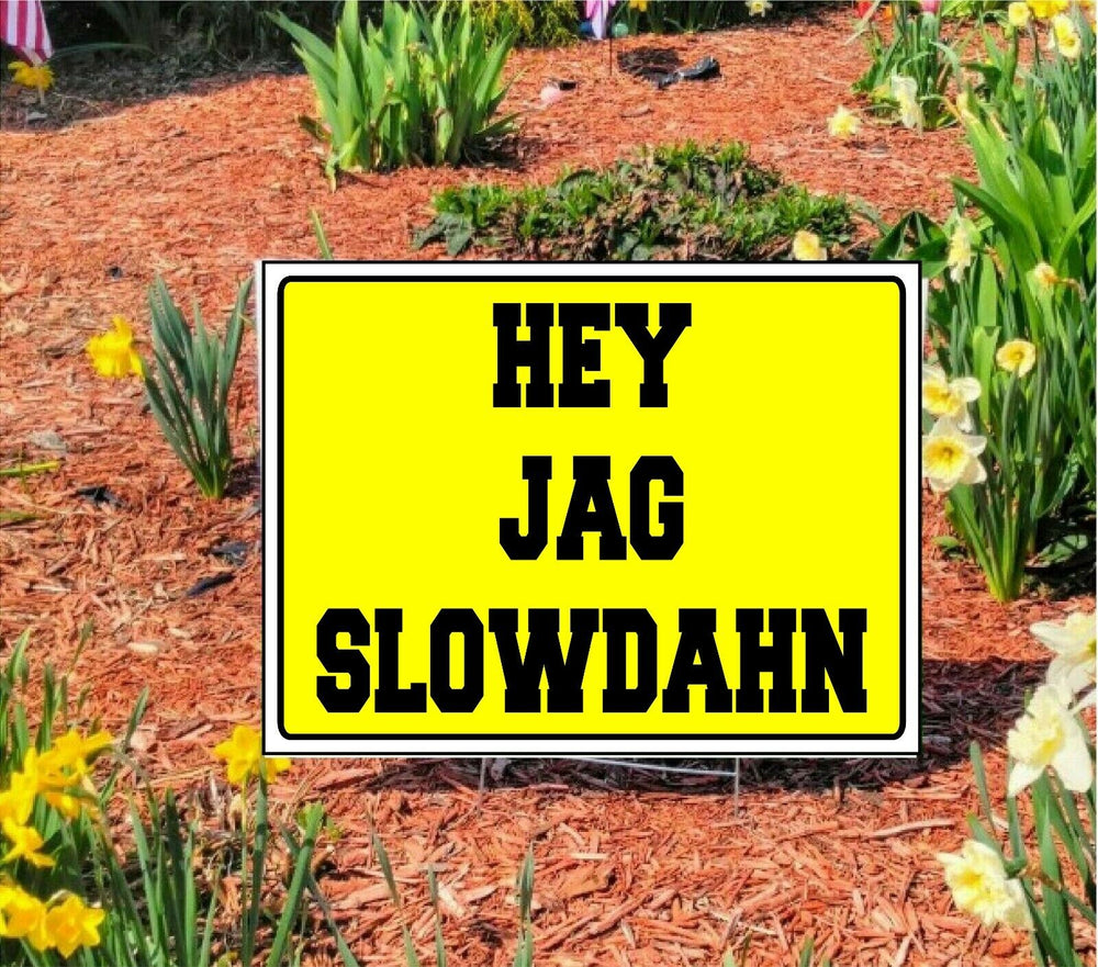 HEY JAG SLOWDAHN Slow Down Yellow Lawn Signs with Stake for Streets/Roads