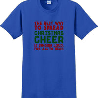 The best way to spread Christmas cheer is signing loudly for all to hear - shirt