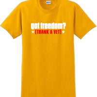 GOT FREEDOM? THANK A VET, Veterans day Soldier USA Support T-Shirt