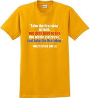 
              Take the first step in faith - Martin Luther King Jr -  MLK Shirt
            