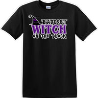Baddest witch on the block - Halloween - Novelty T-shirt