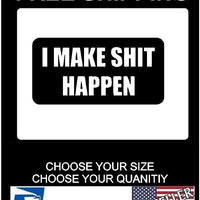 I Make $hit Happen Hard Hat Sticker, Decal Funny Label Danger Motorcycle Helmet
