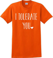 
              I tolerate you -  Valentine's Day Shirts - V-Day shirts
            