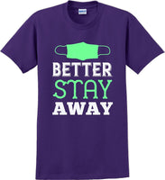 
              Better Stay Away - Funny/Humor T-shirt
            