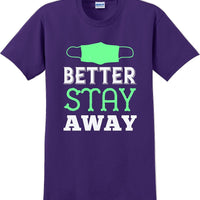 Better Stay Away - Funny/Humor T-shirt