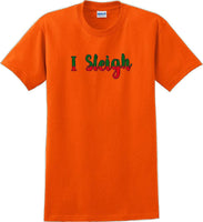 
              I Sleigh - Christmas Day T-Shirt -12 color choices
            