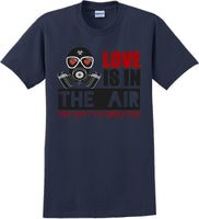 
              Love is in the air, Try not to breath - Valentine's Day Shirts - V-Day shirts
            
