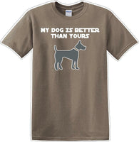 
              My Dog is Better than yours - Dog- Novelty T-shirt
            