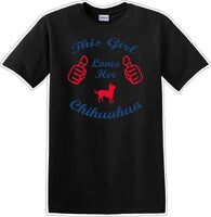 
              This Girl loves her chihuahua - Dog- Novelty T-shirt
            