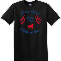 This Girl loves her chihuahua - Dog- Novelty T-shirt