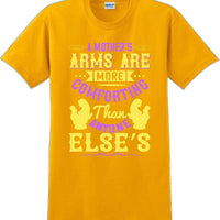 A Mother's arms are more comforting then anyone elses  - Mother's Day T-Shirt