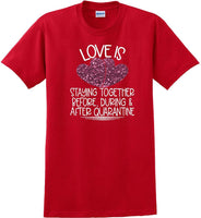 
              LOVE IS QUARANTINE - Valentine's Day Shirts - V-Day shirts
            