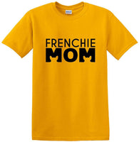 
              Frenchie Mom - T Shirt - French Bull Dog - short-sleeved T-shirt - FMS1
            