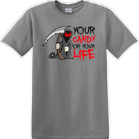 YOUR CANDY OR YOUR LIFE - Halloween - Novelty T-shirt