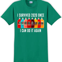 I Survived 2020 once I can do it again - Funny T-Shirt