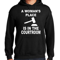 A WOMEN'S PLACE IS IN THE COURTROOM Lawyer Gildan Hoodie Sweatshirt