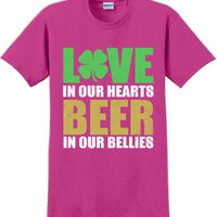 Love in our hearts beer in our bellies - St. Patrick's Day T-Shirt