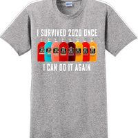 I Survived 2020 once I can do it again - Funny T-Shirt