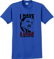 
              I have a Dream - Martin Luther King Jr -  MLK Shirt
            