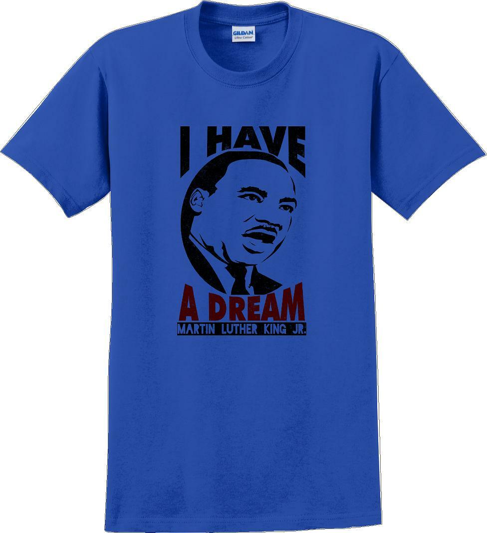 I have a Dream - Martin Luther King Jr -  MLK Shirt
