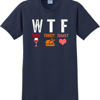 WTF Wine Turkey Family - Gift Funny -Thanksgiving Day T-Shirt