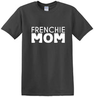 
              Frenchie Mom - T Shirt - French Bull Dog - short-sleeved T-shirt - FMS1
            