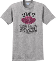 
              LOVE IS QUARANTINE - Valentine's Day Shirts - V-Day shirts
            