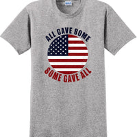 ALL GAVE SOME, SOME GAVE ALL Military Veteran Soldier USA Support T-Shirt Tee