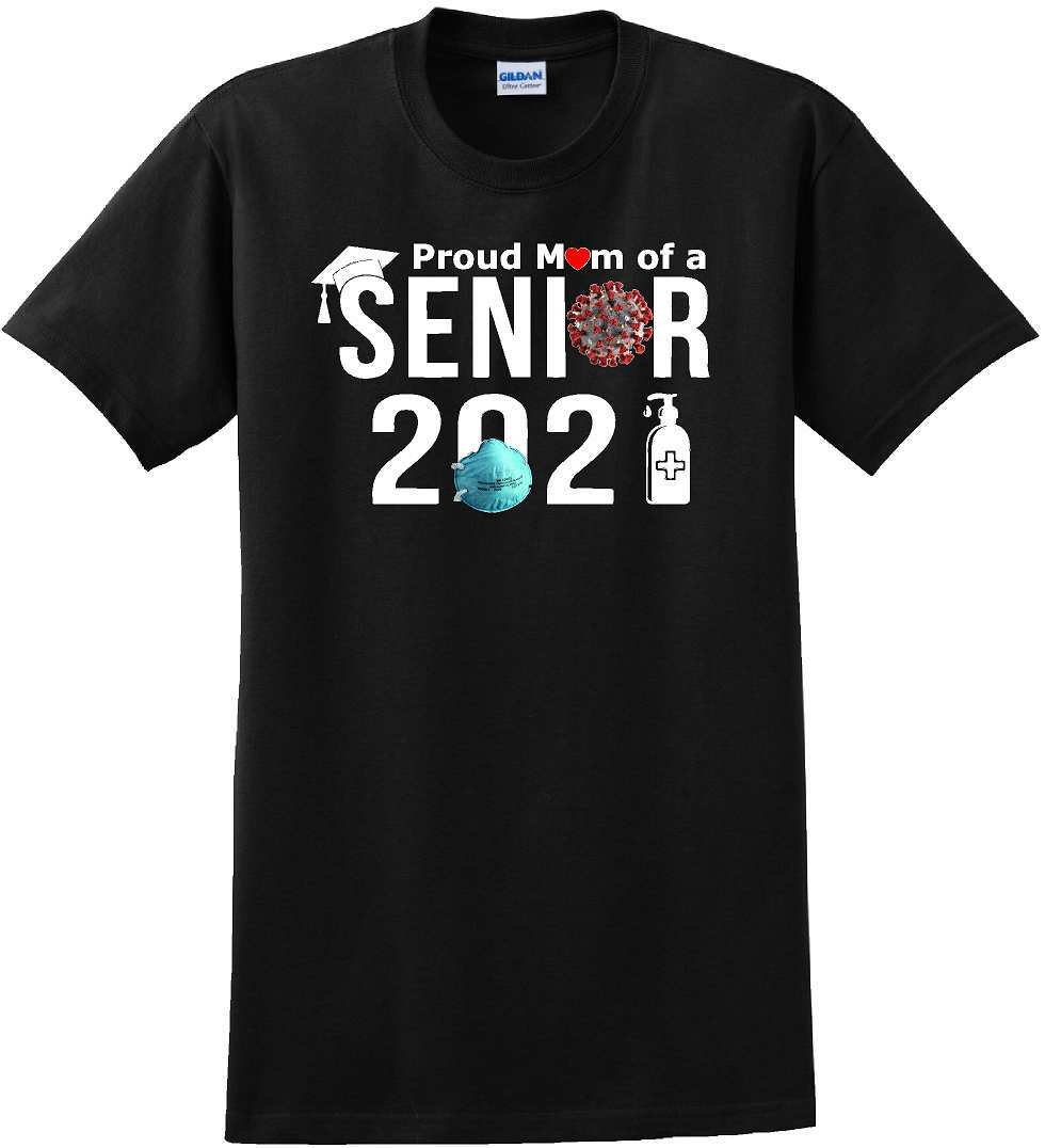 Proud mom of a 2021 Senior - T-Shirt Sizes Sm-5xl