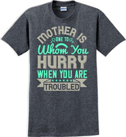 
              Mother is one to whom you hurry when your in trouble - Mother's Day T-Shirt
            