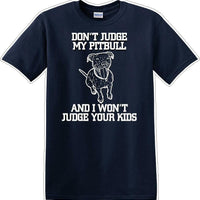 Don't judge Pitbull - Dog- Novelty T-shirt