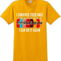 I Survived 2020 once I can do it again - Funny T-Shirt