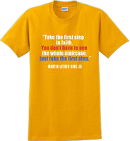 
              Take the first step in faith - Martin Luther King Jr -  MLK Shirt
            