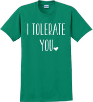 
              I tolerate you -  Valentine's Day Shirts - V-Day shirts
            
