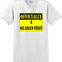 Officially A Quaran-teen - Funny Humor T-Shirt  JC