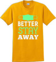 
              Better Stay Away - Funny/Humor T-shirt
            