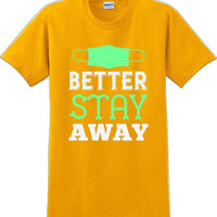 Better Stay Away - Funny/Humor T-shirt
