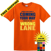 You're in the Wrong Lane - Funny shirt - short sleeved T-shirt TH03