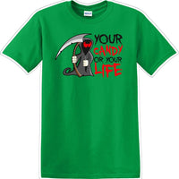 YOUR CANDY OR YOUR LIFE - Halloween - Novelty T-shirt
