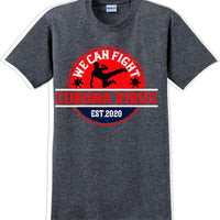 We Can Fight the Virus - Funny/Humor T-Shirt