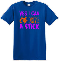 
              YES I CAN DRIVE A STICK - Halloween - Novelty T-shirt
            