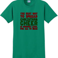 The best way to spread Christmas cheer is signing loudly for all to hear - shirt