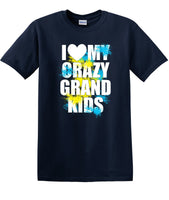
              I LOVE MY CRAZY GRAND KIDS  shirt KGKS1
            