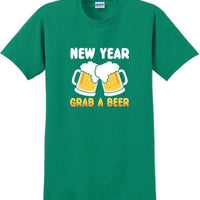 New Year Grab a beer - New Years Shirt -12 color choices
