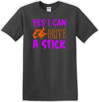 
              YES I CAN DRIVE A STICK - Halloween - Novelty T-shirt
            