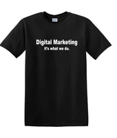 
              Digital Marketing - It's What We Do - Social Media shirt - T-shirt TSM10
            